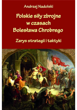 Polskie siły zbrojne w czasach Bolesława Chrobrego