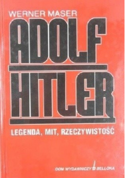 Adolf Hitler legenda mit rzeczywistość