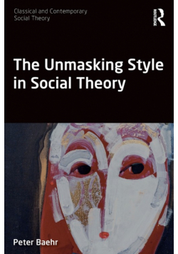 The Unmasking Style in Social Theory