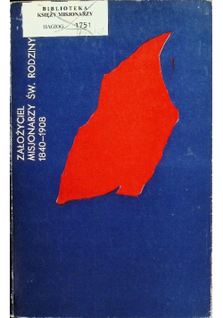 Założyciel Misjonarzy Św Rodziny 1840 1908