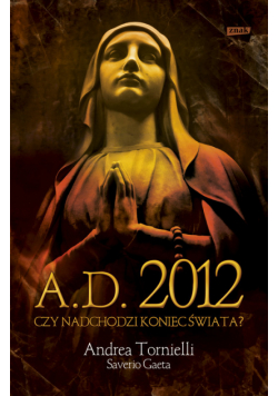 A.D. 2012 Czy nadchodzi koniec świata