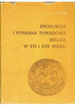 Produkcja i wymiana towarowa Biecza w XVI i XVII wieku