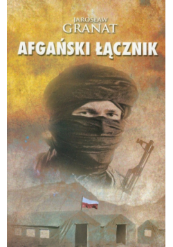 Granat Jarosław - Afgański łącznik