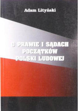 O prawie i sądach początków Polski Ludowej