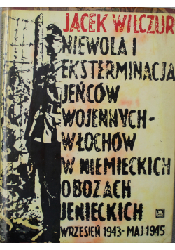 Niewola i eksterminacja jeńców wojennych - Włochów w niemieckich obozach jenieckich