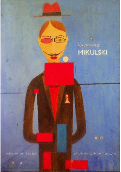 Kazimierz Mikulski Malarstwo rysunki collages