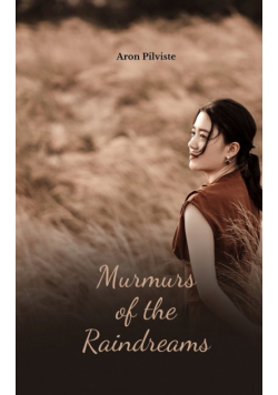 Murmurs of the Raindreams