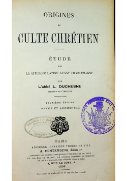 Origines du culte chretien etude sur la liturgie latine avant Charlemagne 1898 r