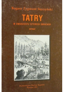Tatry w dwudziestu czterech obrazach reprint z 1860 roku