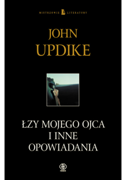 Łzy mojego ojca i inne opowiadania