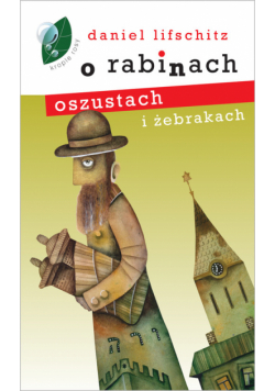 O rabinach oszustach i żebrakach