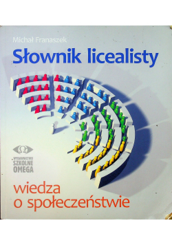Słownik licealisty Wiedza o społeczeństwie