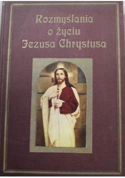Rozmyślania o życiu Jezusa Chrystusa 1935 r.