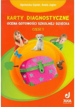 Karty diagnostyczne Ocena gotowości szkolnej dziecka Część 1