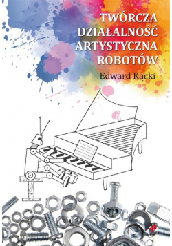 Twórcza działalność artystyczna robotów