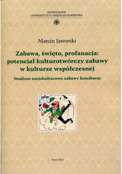 Zabawa święto profanacja potencjał kulturotwórczy zabawy w kulturze współczesnej