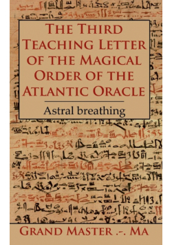 The Third Teaching Letter of the Magical Order of the Atlantic Oracle