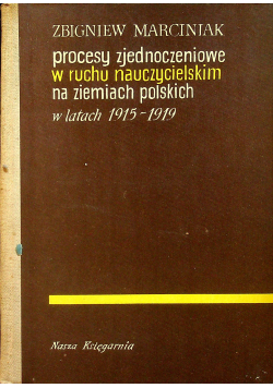 Procesy zjednoczeniowe w ruchu nauczycielskim plus autograf Marciniak