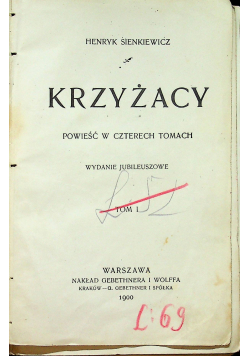 Krzyżacy tom I wydane jubileuszowe 1900 r.