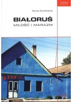 Białoruś. Miłość i marazm