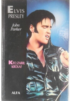 Elvis Presley Kto zabił króla