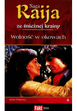 Saga Raija ze śnieżnej krainy Tom 6 Wolność w okowach