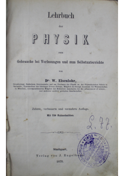 Lehr der physik zum gebrauche bei vorlesungen und zum Selbstunterrichte 1870 r