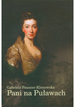 Pauszer-Klonowska Gabriela - Pani na Puławach