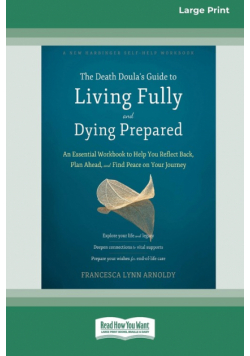 The Death Doula's Guide to Living Fully and Dying Prepared