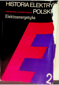 Historia elektryki polskiej Elektroenergetyka Tom II