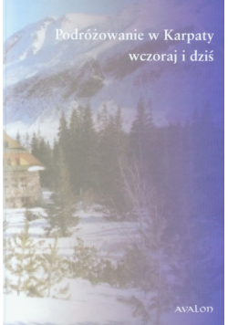 Podróżowanie w Karpaty wczoraj i dziś