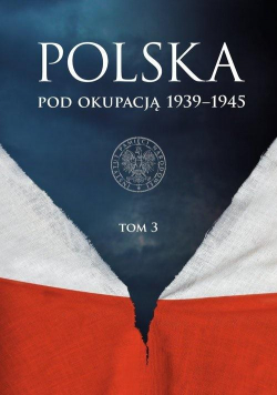 Polska pod okupacją 19391945 T.3