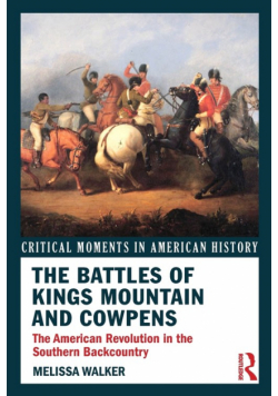 The Battles of Kings Mountain and Cowpens