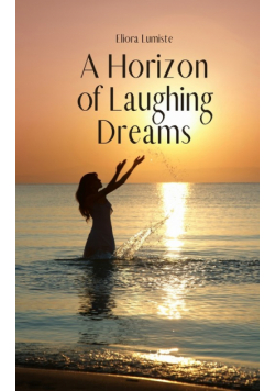 A Horizon of Laughing Dreams