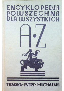 Encyklopedia powszechna dla wszystkich Reprint z 1936 r