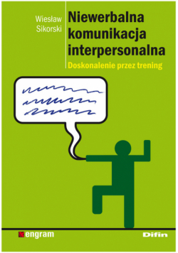 Sikorski Wiesław -  Niewerbalna komunikacja interpersonalna