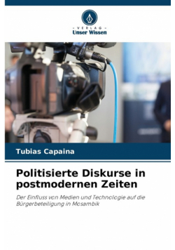 Politisierte Diskurse in postmodernen Zeiten