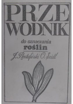 Przewodnik do oznaczania roślin w Polsce dziko rosnących