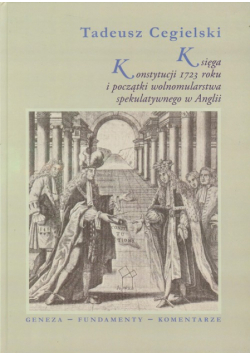 Księga Konstytucji 1723 roku i początki wolnomularstwa spekulatywnego w Anglii