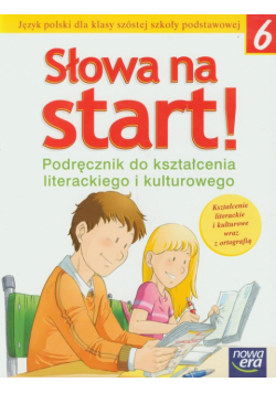 Słowa na start 6 Podręcznik do kształcenia literackiego i kulturowego / Lipcowe i sierpniowe wędrówki Szkoła podstawowa