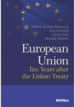 European Union. Ten Years after the Lisbon Treaty
