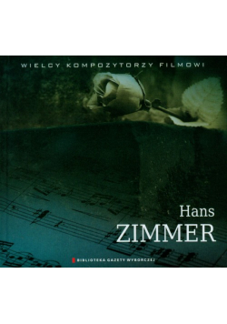 Hans Zimmer WIELCY KOMPOZYTORZY FILMOWI