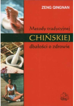 Metody tradycyjnej chińskiej dbałości o zdrowie