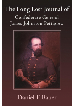 The Long Lost Journal of Confederate General James Johnston Pettigrew