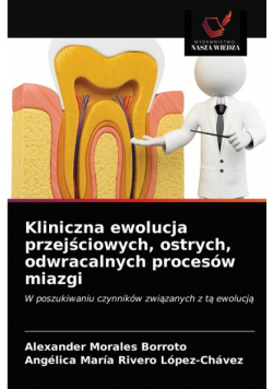 Kliniczna ewolucja przejściowych, ostrych, odwracalnych procesów miazgi