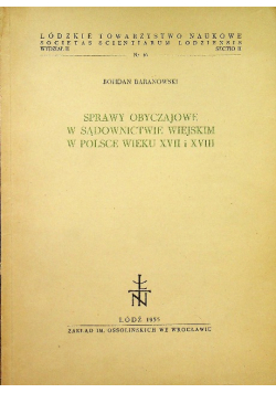 Sprawy Obyczajowe w sądownictwie wiejskim w Polsce wieku XVII i XVIII