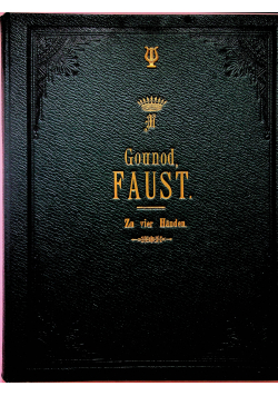 Faust Dramma Lirico in 5 atti Pianoforte a 2 e 4 mani 1859 r.