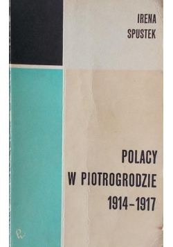 Polacy w Piotrogrodzie 1914 - 1917