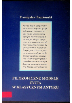 Paczkowski Przemysław Filozoficzne modele życia w klasycznym antyku