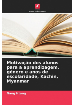 Motivação dos alunos para a aprendizagem, género e anos de escolaridade, Kachin, Myanmar